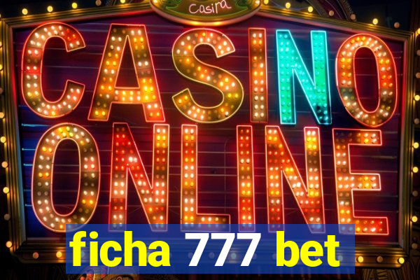 ficha 777 bet